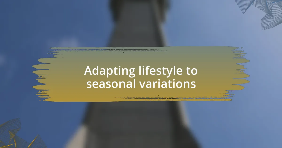 Adapting lifestyle to seasonal variations