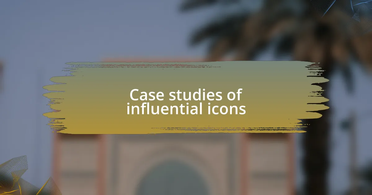 Case studies of influential icons