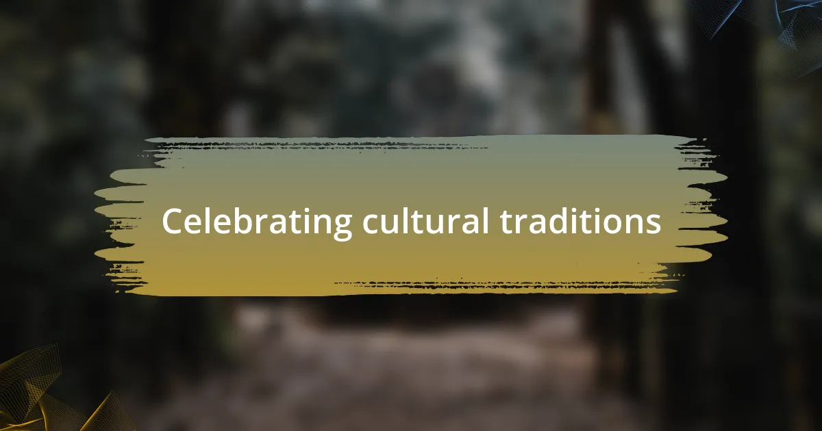 Celebrating cultural traditions