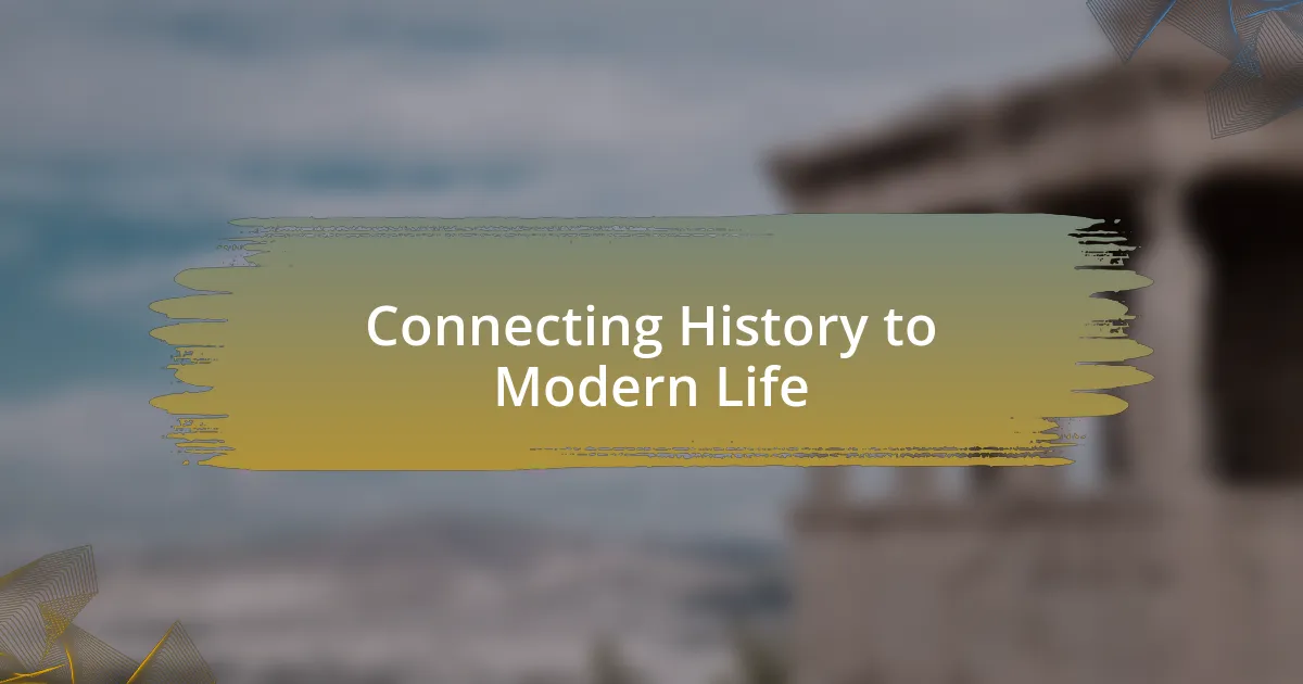 Connecting History to Modern Life