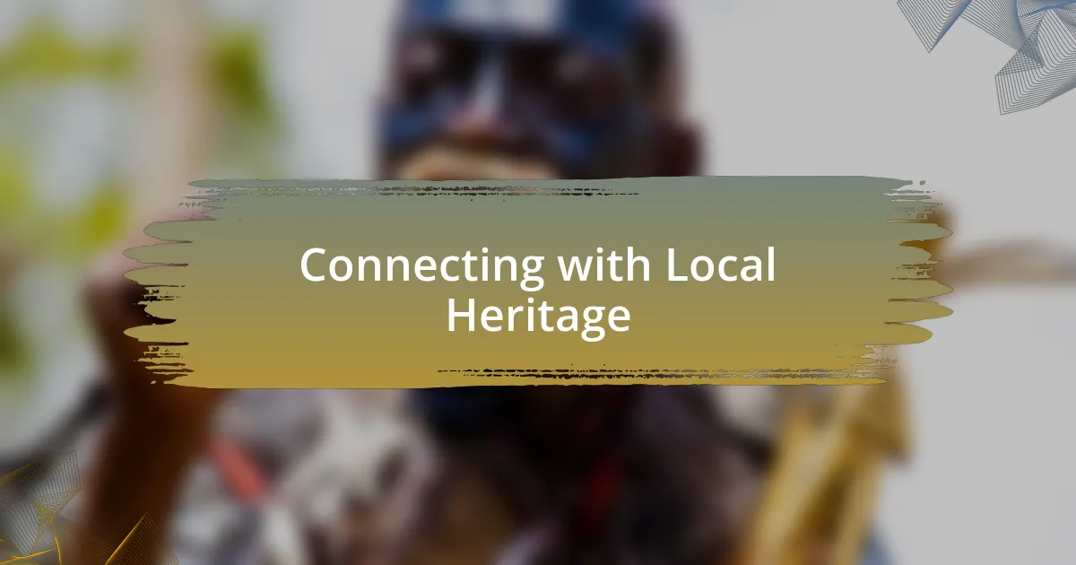 Connecting with Local Heritage