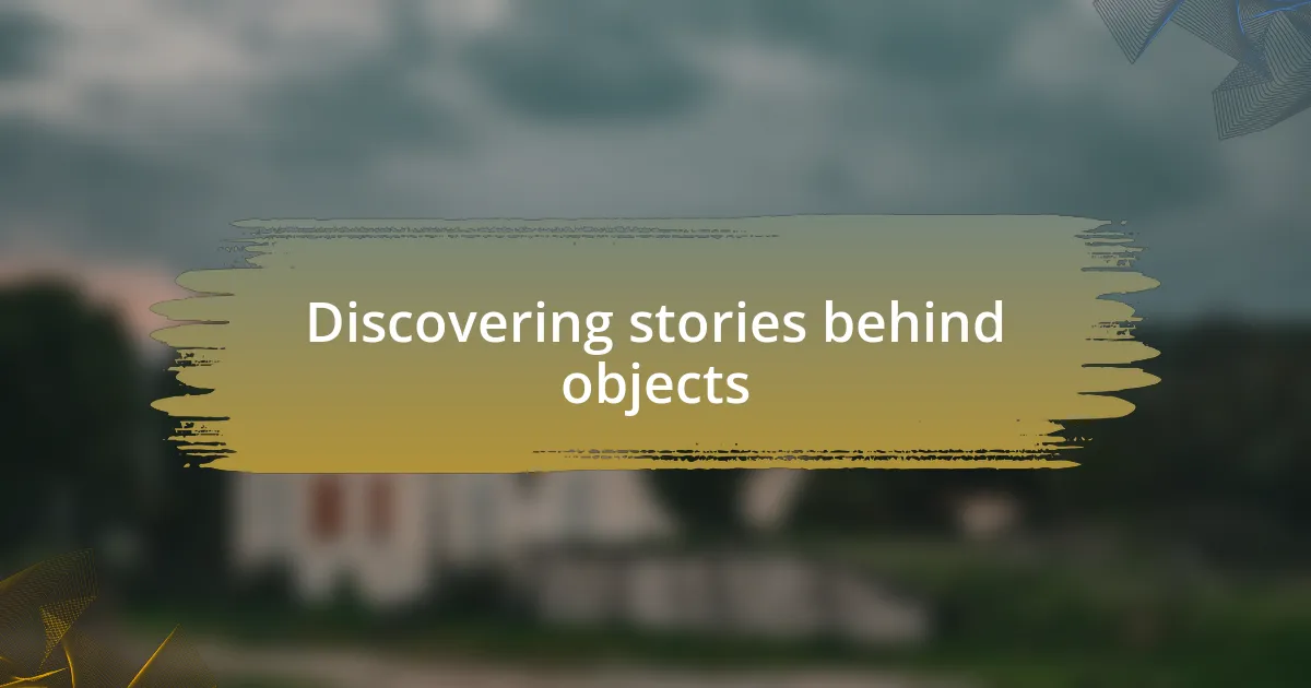 Discovering stories behind objects