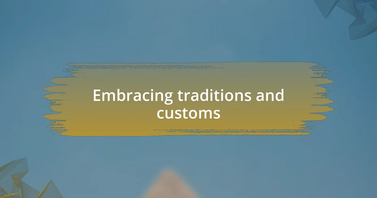 Embracing traditions and customs