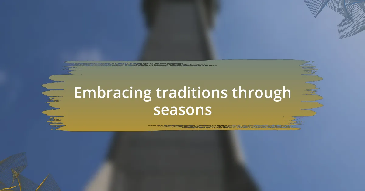 Embracing traditions through seasons