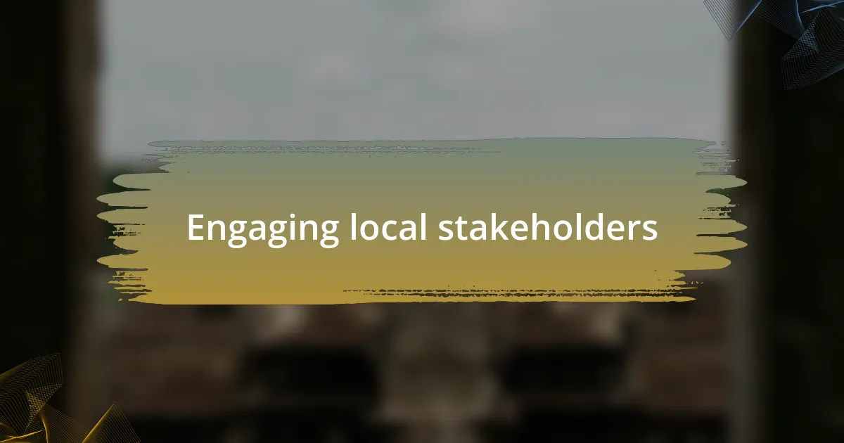Engaging local stakeholders