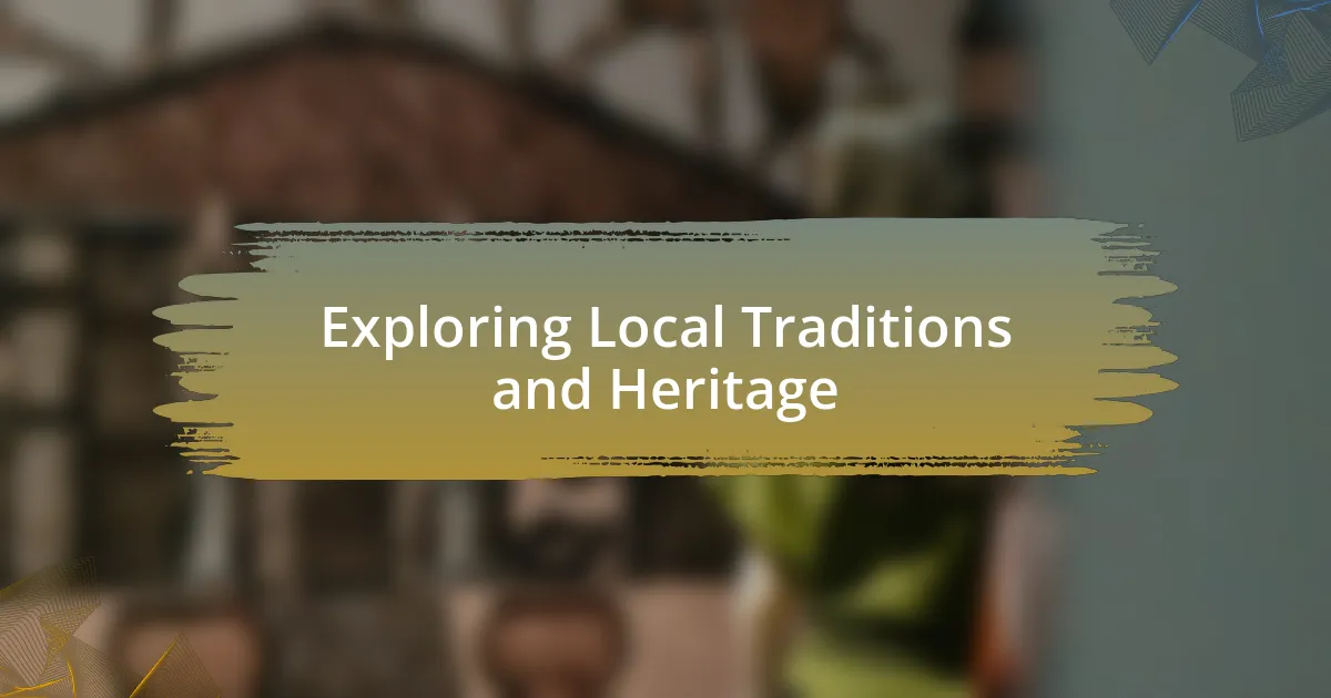 Exploring Local Traditions and Heritage