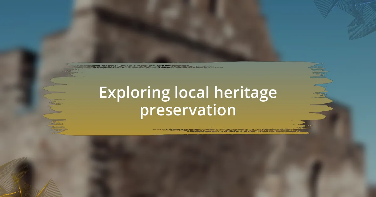 Exploring local heritage preservation