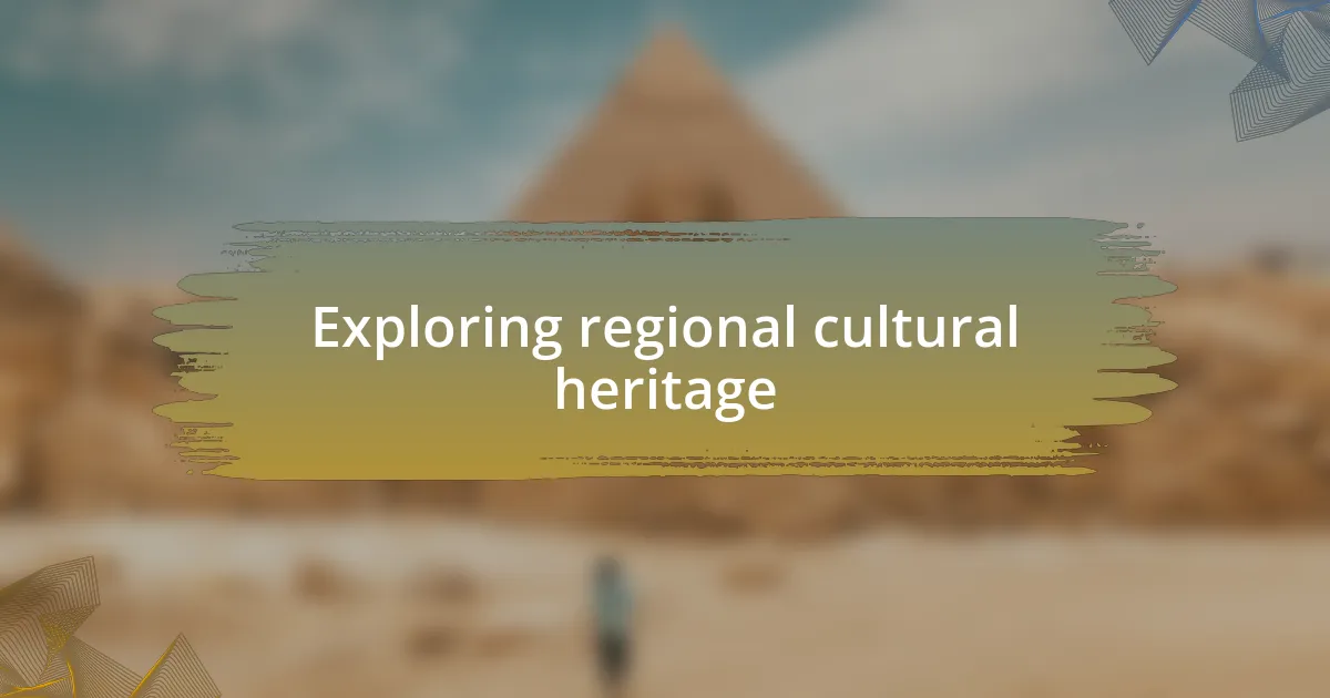 Exploring regional cultural heritage