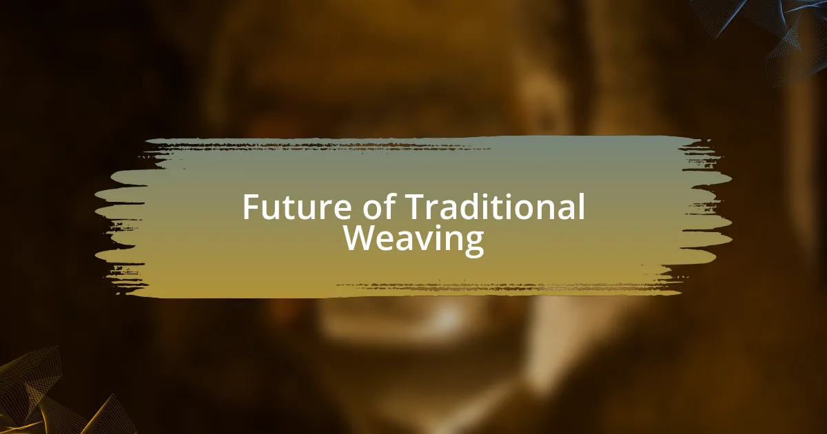 Future of Traditional Weaving