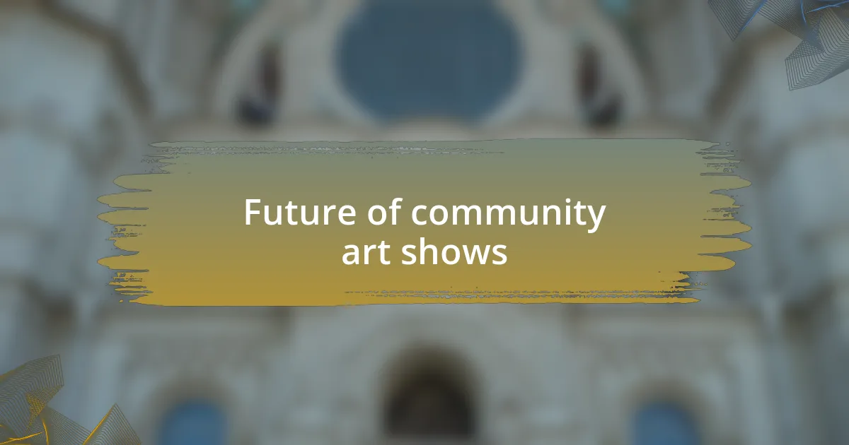 Future of community art shows