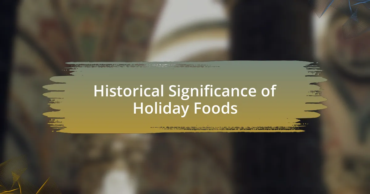 Historical Significance of Holiday Foods