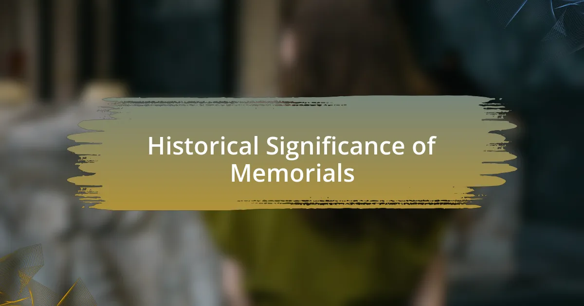 Historical Significance of Memorials