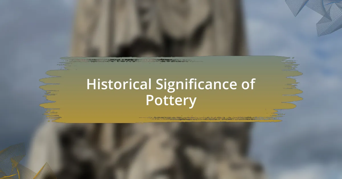 Historical Significance of Pottery