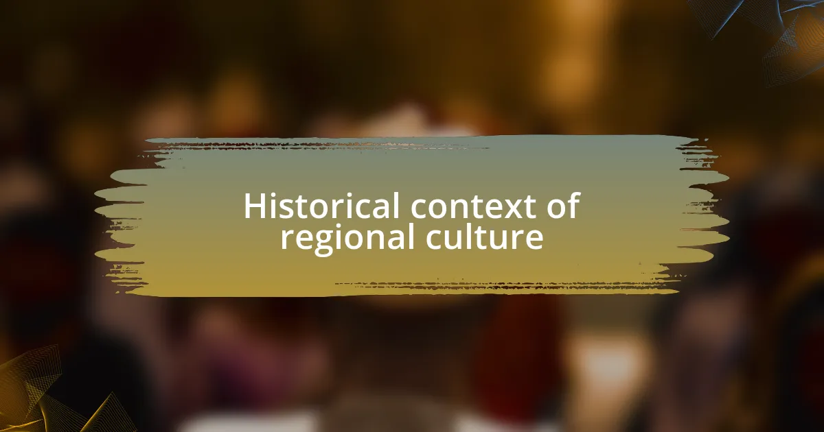 Historical context of regional culture