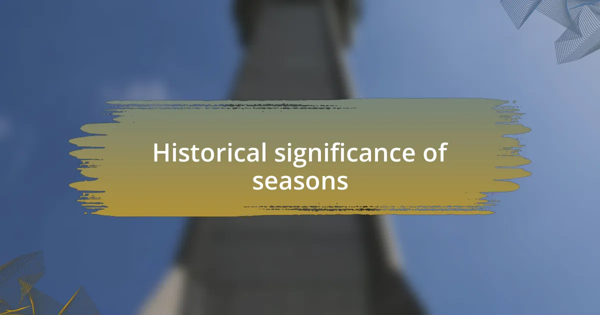 Historical significance of seasons