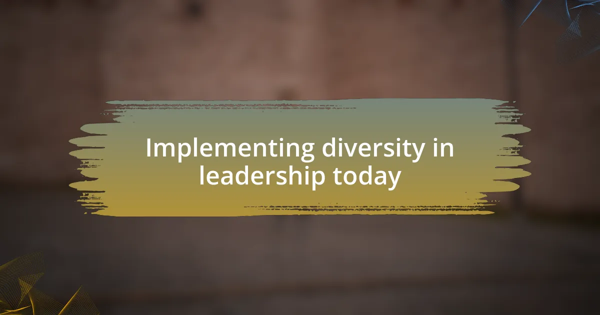 Implementing diversity in leadership today