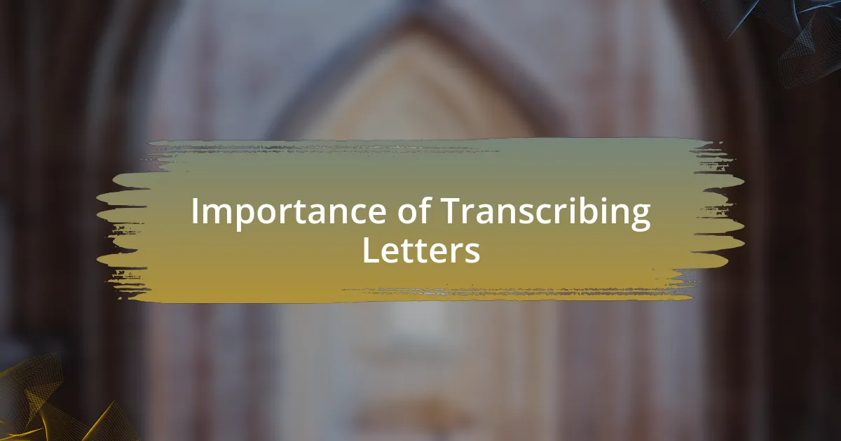 Importance of Transcribing Letters