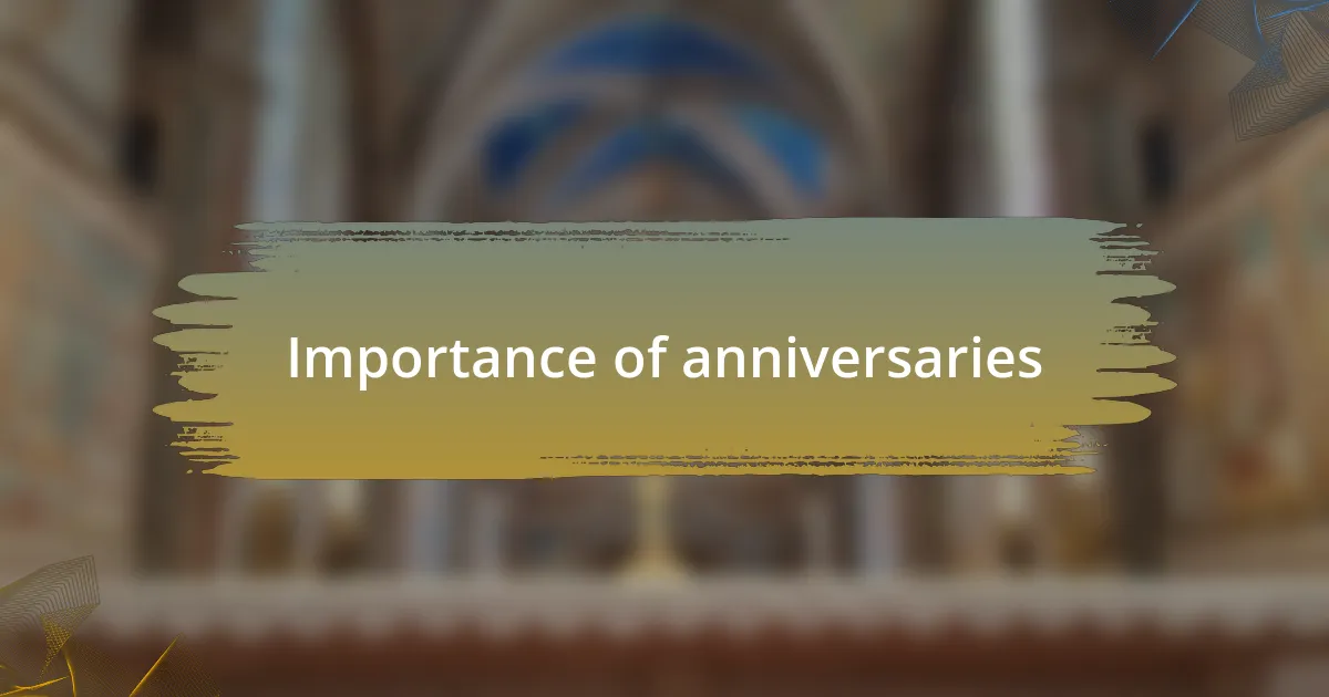 Importance of anniversaries