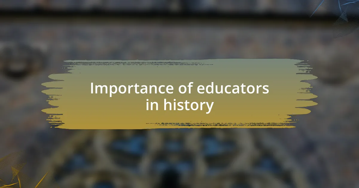 Importance of educators in history