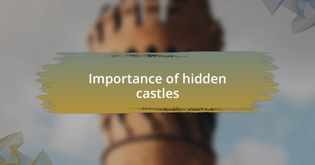 Importance of hidden castles