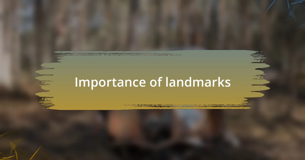 Importance of landmarks