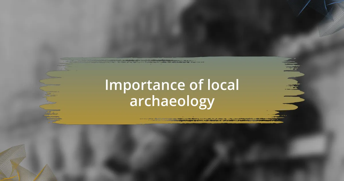 Importance of local archaeology
