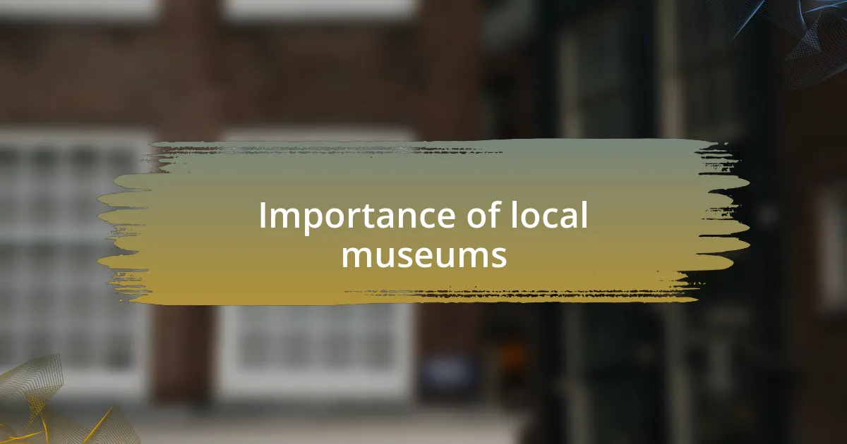 Importance of local museums