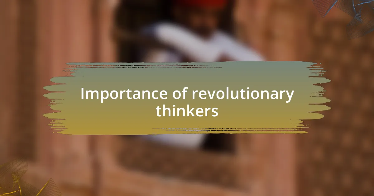 Importance of revolutionary thinkers