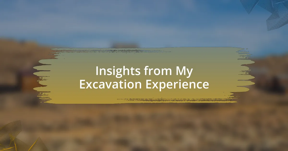 Insights from My Excavation Experience