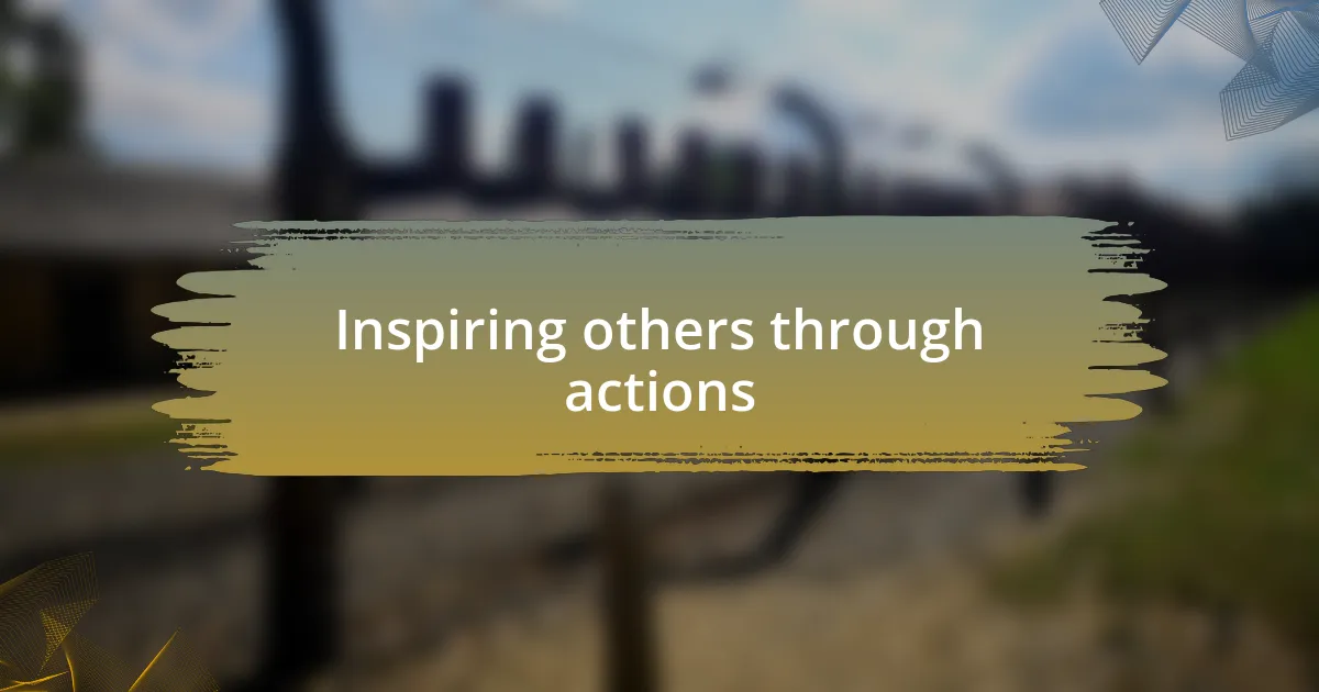 Inspiring others through actions