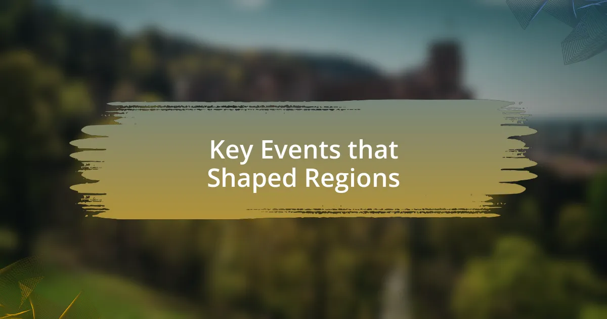 Key Events that Shaped Regions