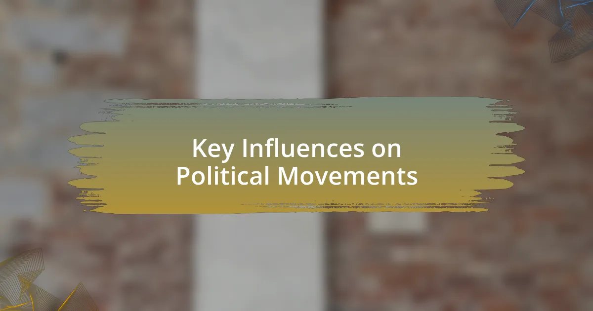 Key Influences on Political Movements