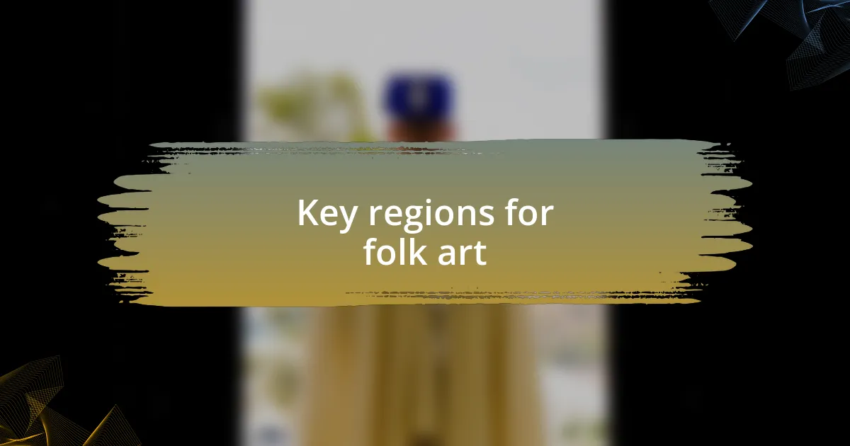 Key regions for folk art