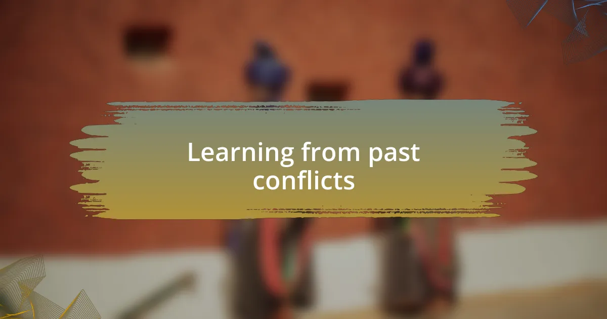 Learning from past conflicts