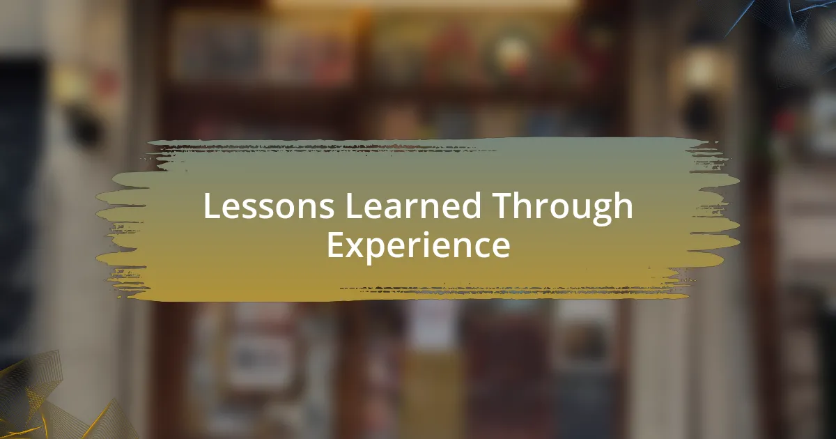 Lessons Learned Through Experience