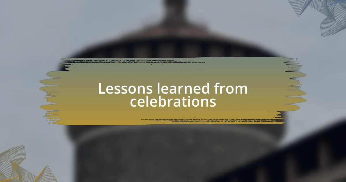 Lessons learned from celebrations