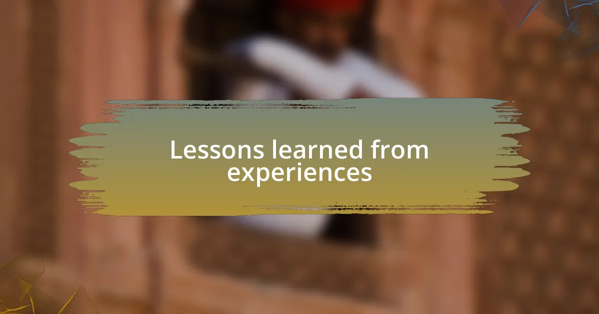 Lessons learned from experiences