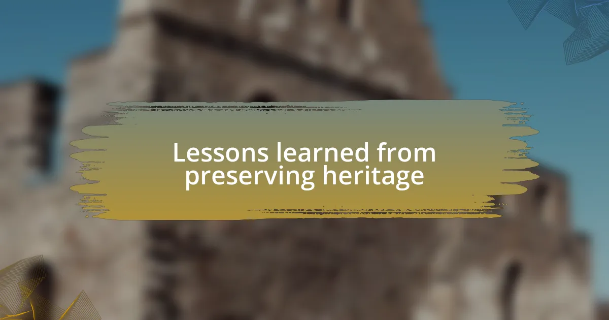 Lessons learned from preserving heritage