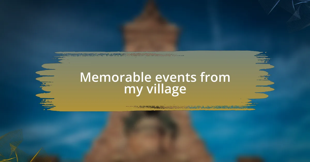 Memorable events from my village