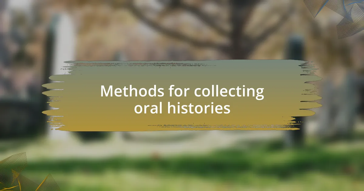 Methods for collecting oral histories