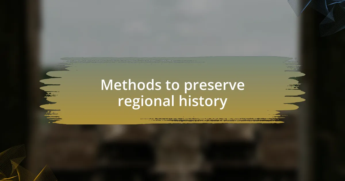 Methods to preserve regional history
