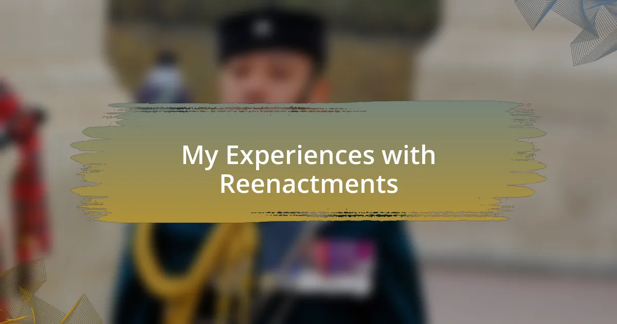 My Experiences with Reenactments