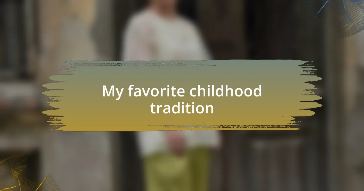 My favorite childhood tradition