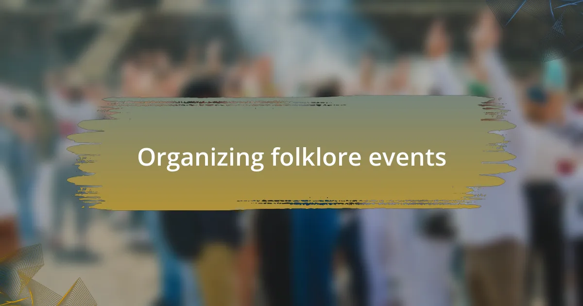 Organizing folklore events