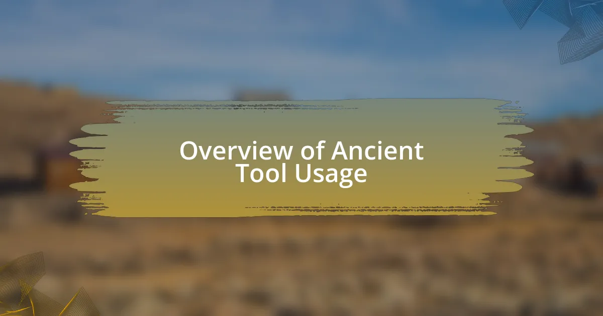 Overview of Ancient Tool Usage