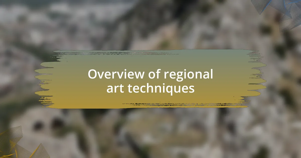 Overview of regional art techniques