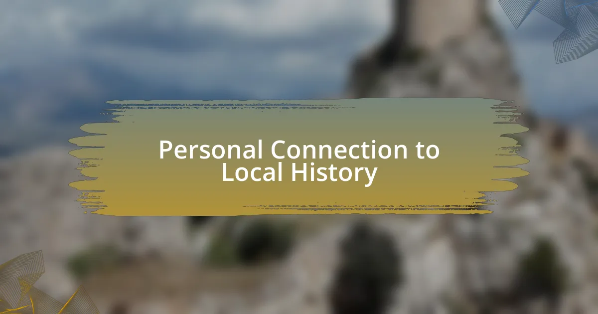 Personal Connection to Local History