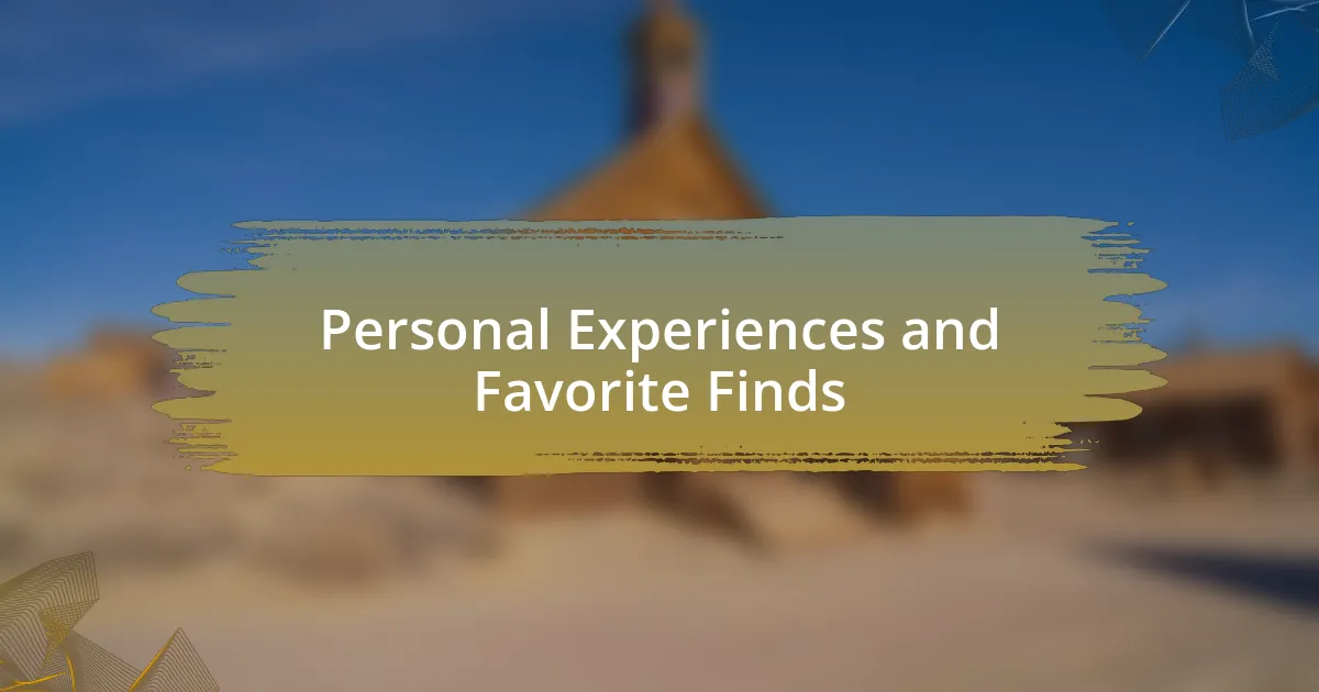 Personal Experiences and Favorite Finds