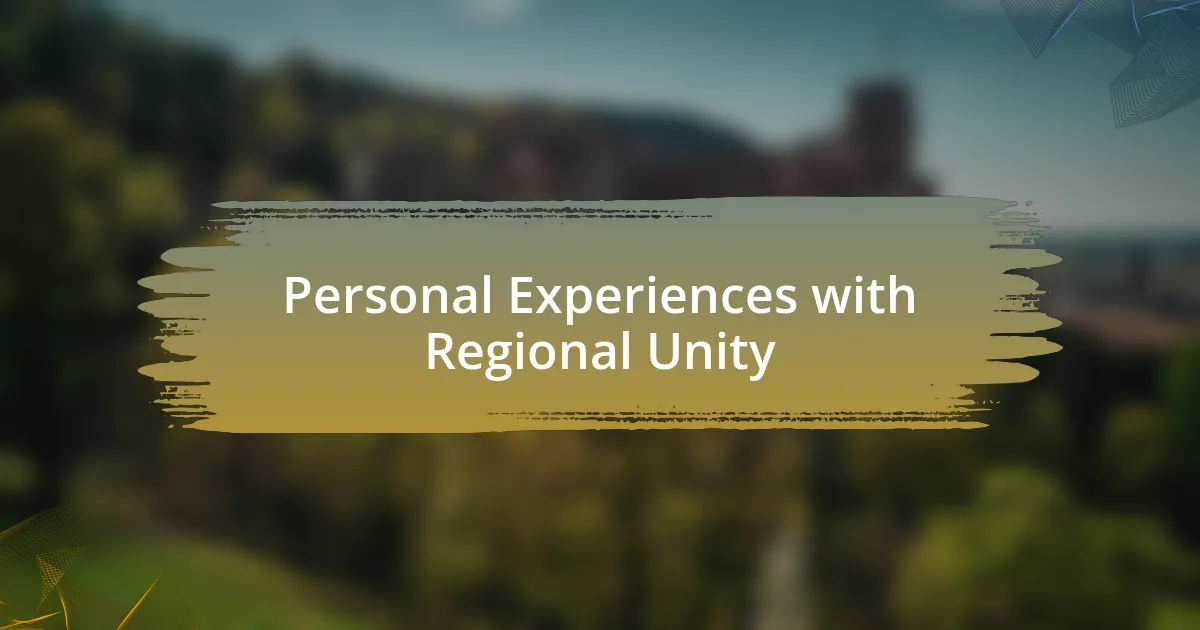 Personal Experiences with Regional Unity
