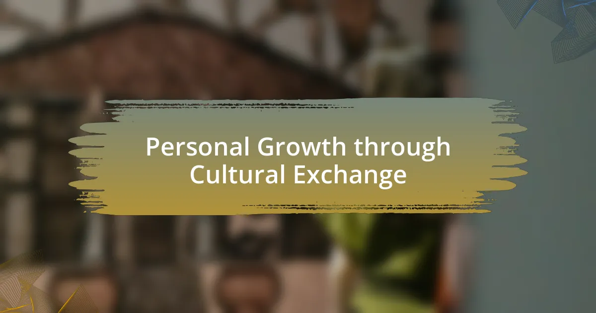 Personal Growth through Cultural Exchange